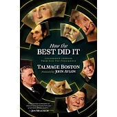How the Best Did It: Leadership Lessons from Our Top Presidents