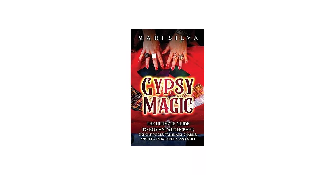 博客來-Gypsy Magic: The Ultimate Guide to Romani Witchcraft, Signs ...