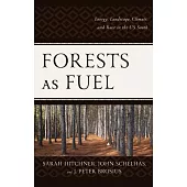 Forests as Fuel: Energy, Landscape, Climate, and Race in the U.S. South