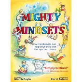 Mighty Mindsets: How Mindfulness Can Help Your Child with Life’s Ups and Downs