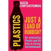 Plastics: Just a Load of Rubbish?