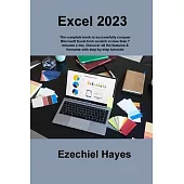 Excel 2023: The complete book to successfully conquer Microsoft Excel from scratch in less than 7 minutes a day. Discover all the