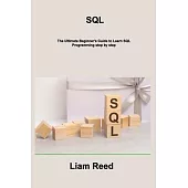 SQL: The Ultimate Beginner’s Guide to Learn SQL Programming step by step