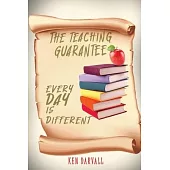 The Teaching Guarantee: Each Day is Different