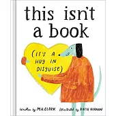 This Isn’t a Book: (It’s a Hug in Disguise)