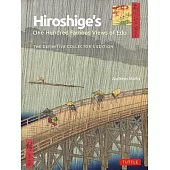 Hiroshige’s One Hundred Famous Views of EDO: The Definitive Collector’s Edition (Woodblock Prints)