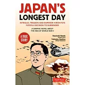 Japan’s Longest Day: A Graphic Novel about the End of WWII: Intrigue, Treason and Emperor Hirohito’s Fateful Decision to Surrender
