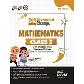 Olympiad Champs Mathematics Class 3 with Chapter-wise Previous 10 Year (2013 - 2022) Questions 5th Edition Complete Prep Guide with Theory, PYQs, Past