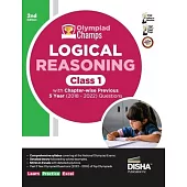 Olympiad Champs Logical Reasoning Class 1 with Chapter-wise Previous 5 Year (2018 - 2022) Questions 2nd Edition Complete Prep Guide with Theory, PYQs,