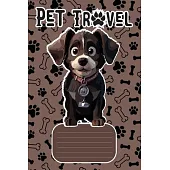 The PET TRAVEL Passport & Medical Record, for Pet Health and Travel 4x6: Animal Health & Vaccine Record Book