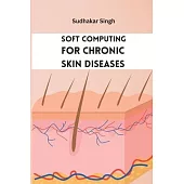 Soft Computing for Chronic Skin Diseases