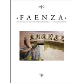 Faenza - A. CIX, N. 1, 2023: Rivista Semestrale Di Studi Storici E Di Tecnica Dell’arte Ceramica Fondata l’Anno 1913 Da Gaetano Ballardini