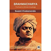 Brahmacharya: The Road to Ultimate Knowledge (by ITP Press)