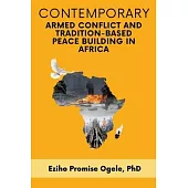 Contemporary Armed Conflict and Tradition-Based Peace Building in Africa