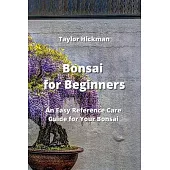 Bonsai for Beginners: An Easy Reference Care Guide for Your Bonsai
