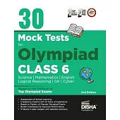 30 Mock Test Series for Olympiads Class 6 Science, Mathematics, English, Logical Reasoning, GK/ Social & Cyber 2nd Edition
