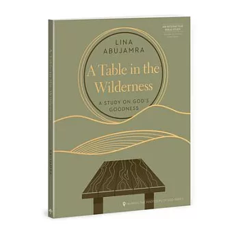 A Table in the Wilderness: A Study on God’s Goodness