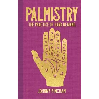Palmistry: The Practice of Hand Reading