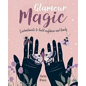Glamour Magic: Enchantments to Build Confidence and Beauty