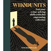 Whodunits: Test Your Crime Solving Skills with This Engrossing Collection