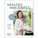 Deliciously Ella Healthy Made Simple: Delicious, Plant-Based Recipes, Ready in 30 Minutes or Less. All of the Goodness. None of the Fuss.