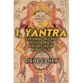 I, Yantra: Exploring Self and Selflessness in Ancient Indian Robot Tales