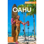 Fodor’s Oahu: With Honolulu, Waikiki & the North Shore