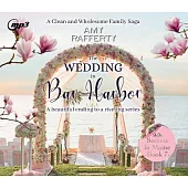 The Wedding in Bar Harbor: A Clean & Wholesome Family Saga Volume 7
