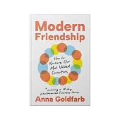 Modern Friendship: How to Nurture Our Most Valued Connections