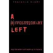 A (R)Evolutionary Left: Why The Woke Must Wake Up to Darwin