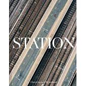 Station: A Whistlestop Tour of 20th- And 21st-Century Railway Architecture
