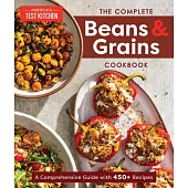 The Complete Beans and Grains Cookbook: A Creative Guide with 400+ Inspiring Recipes