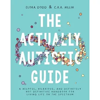 The Actually Autistic Guide: An Activity Book to Help You Thrive as a Neurodivergent