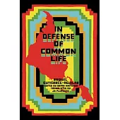 In Defense of Common Life: The Essential Political and Theoretical Works of Raquel Gutiérrez Aguilar
