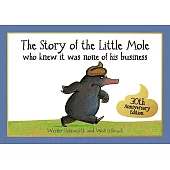 The Story of the Little Mole Who Knew it Was None of His Business: 30th anniversary edition