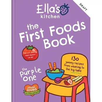Ella’s Kitchen: The First Foods Book: The Purple One