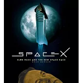 Spacex: Elon Musk and the Final Frontier