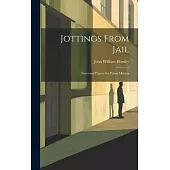 Jottings From Jail: Notes and Papers On Prison Matters