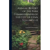 Annual Report of the Park Commissioners of the City of Lynn ..., Volumes 1-11