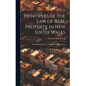 Principles of the Law of Real Property in New South Wales: Intended for the Use of Students in Conveyancing