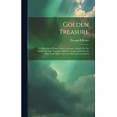 Golden Treasure: A Collection of Hymn Tunes, Anthems, Chants, Etc. for Public Worship, Together With Part-Songs and Glees for Mixed and