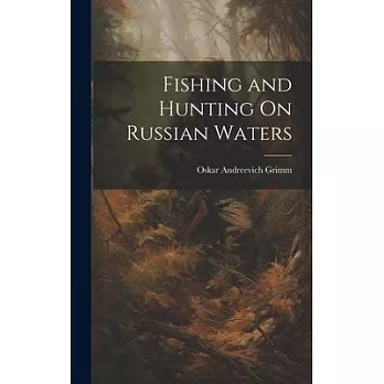 Fishing and Hunting On Russian Waters