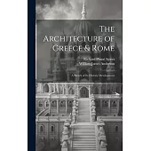 The Architecture of Greece & Rome: A Sketch of Its Historic Development