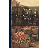 Travels in Central America [Tr.] by M.F. Squier