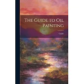 The Guide to Oil Painting