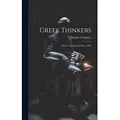 Greek Thinkers: Book V (Continued) Plato. 1905