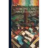 Monopoly and Trade Restraint Cases: Including Conspiracy, Injunction, Quo Warranto, Pleading and Practice and Evidence; Volume 2