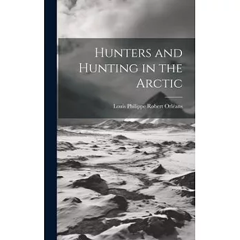 Hunters and Hunting in the Arctic