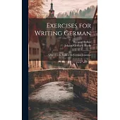 Exercises for Writing German: Adapted to the Rules of the German Grammar