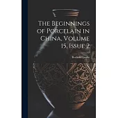 The Beginnings of Porcelain in China, Volume 15, issue 2
